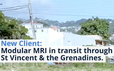 New Client: Modular MRI in transit through Caribbean Landscape – St Vincent & the Grenadines